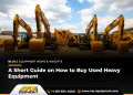 A Brief Information on How you can Purchase Used Heavy Apparatus A Brief Information on How you can Purchase Used Heavy Apparatus