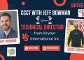 CCCT with Jeff Bowman, Technical Director from Kryton World Inc.