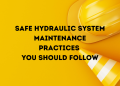 Secure Hydraulic Device Upkeep Practices You Must Observe