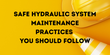 Secure Hydraulic Device Upkeep Practices You Must Observe