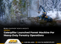 Caterpillar Introduced Woodland Gadget For Heavy-Responsibility Forestry Operations