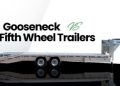Gooseneck Vs. 5th Wheel Trailers Gooseneck Vs. 5th Wheel Trailers
