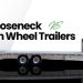 Gooseneck Vs. 5th Wheel Trailers