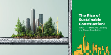 The Upward thrust of Sustainable Building: Why TMT Bars Are Main the Inexperienced Revolution?