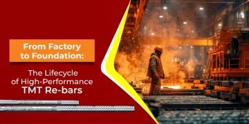 From Manufacturing unit to Basis: The Lifecycle of Prime-Efficiency TMT Rebars