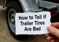 inform if trailer tires are dangerous