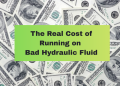 The Actual Value of Working on Unhealthy Hydraulic Fluid