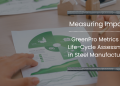 Measuring Have an effect on: GreenPro Metrics for Existence-Cycle Review in Metal Production Measuring Have an effect on: GreenPro Metrics for Existence-Cycle Review in Metal Production