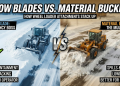 Snow Blades Vs Subject material Dealing with Buckets! Dive into our Information for Wheel Loader Attachments Snow Blades Vs Subject material Dealing with Buckets! Dive into our Information for Wheel Loader Attachments