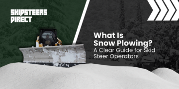 What Is Snow Plowing? | Skid Steers Direct
