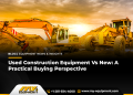 Used Building Apparatus Vs New: A Sensible Purchasing Point of view