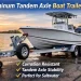 Find out how to Select an Aluminum Tandem Axle Boat Trailer for Saltwater Use