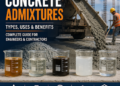 Varieties of Concrete Admixtures — Entire Information for Engineers and Contractors